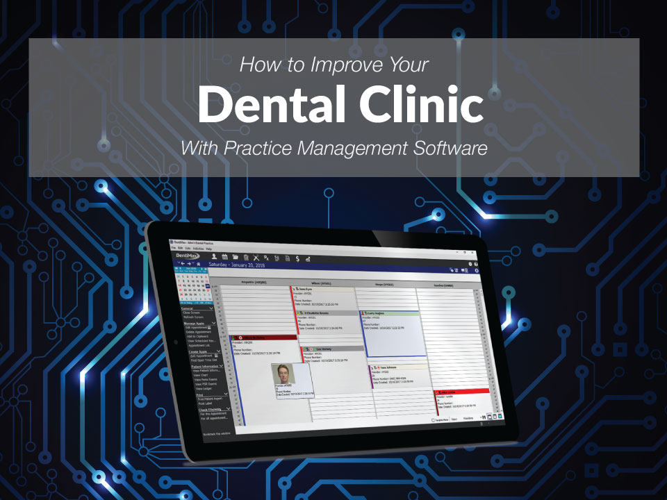 Improving Your Dental Clinic With Software DentiMax