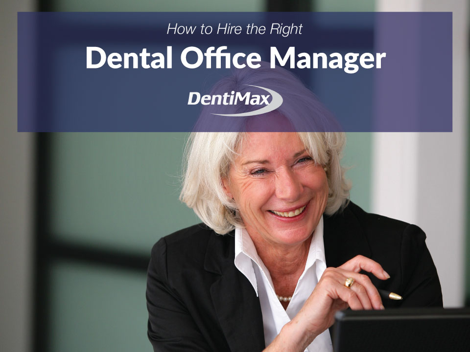 Hiring the right dental office manager