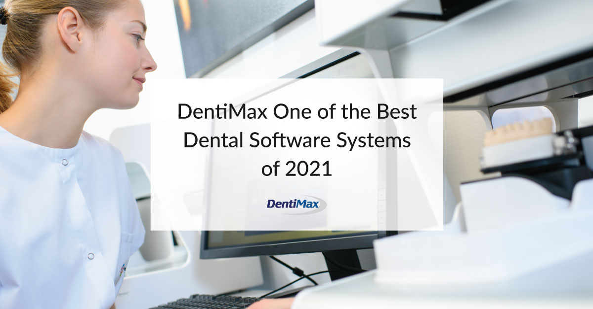 DentiMax One of the Best Dental Software Systems of 2021 DentiMax