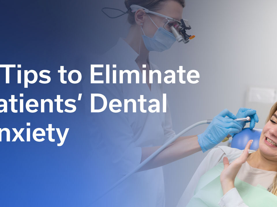 tips to eliminate dental anxiety