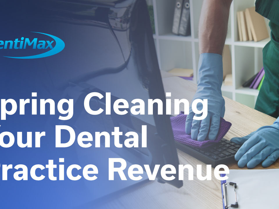 spring cleaning dental practice revenue
