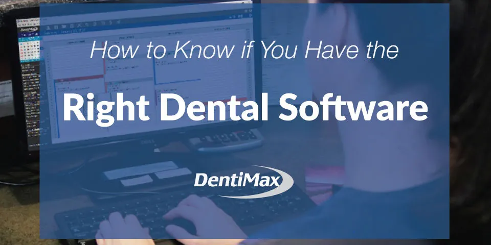 How to know if you have the right dental software